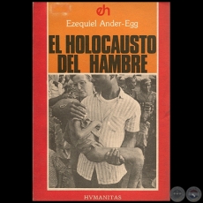 EL HOLOCAUSTO DEL HOMBRE - Autor: EZEQUIEL ANDER-EGG - Ao 1982